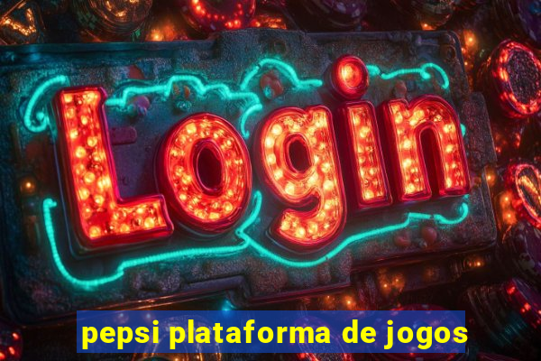 pepsi plataforma de jogos